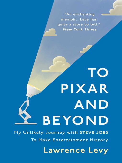 Title details for To Pixar and Beyond by Lawrence Levy - Available
